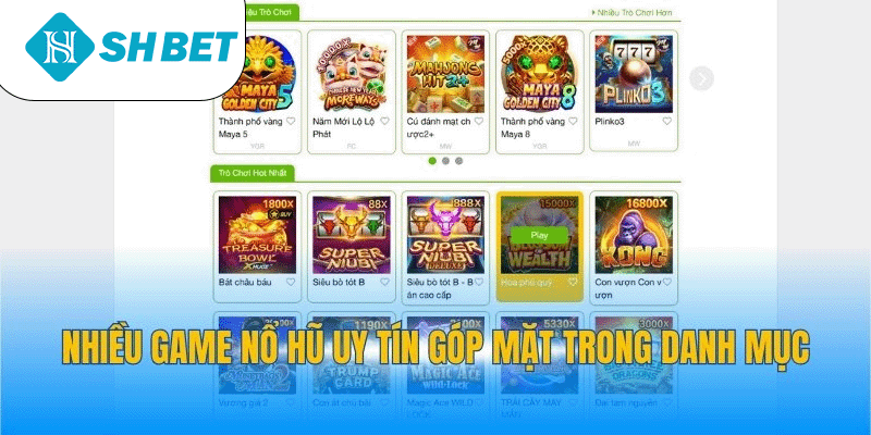 Nhiều game nổ hũ uy tín góp mặt trong danh mục